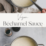 vegan bechamel sauce pinterest pin 1