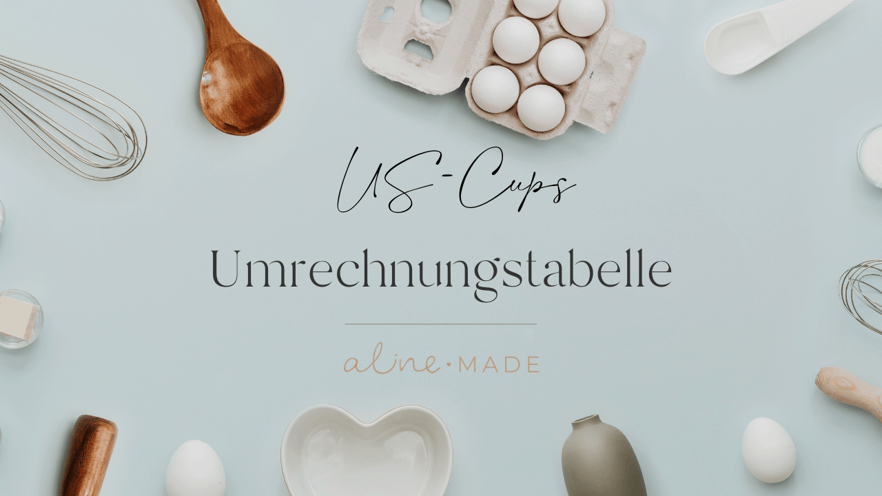 Umrechnungstabelle US-Cups zum Kochen & Backen