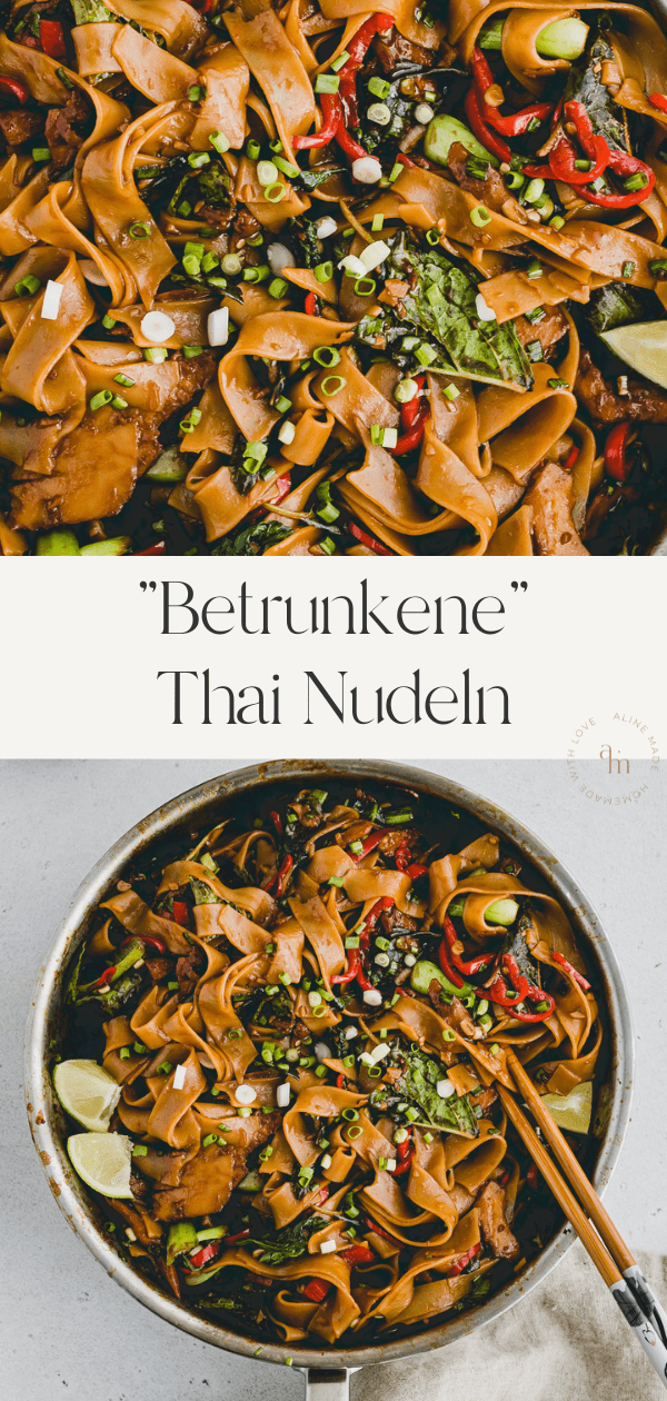 Betrunkene Thai Nudeln - Pad Kee Mao | Aline Made