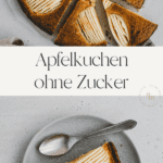 Apfelkuchen ohne Zucker Pinterest Pin